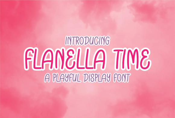 Flanella Time: A Playful Display Font That Feels Like a Warm Hug
